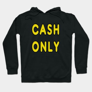 Cash Only Hoodie